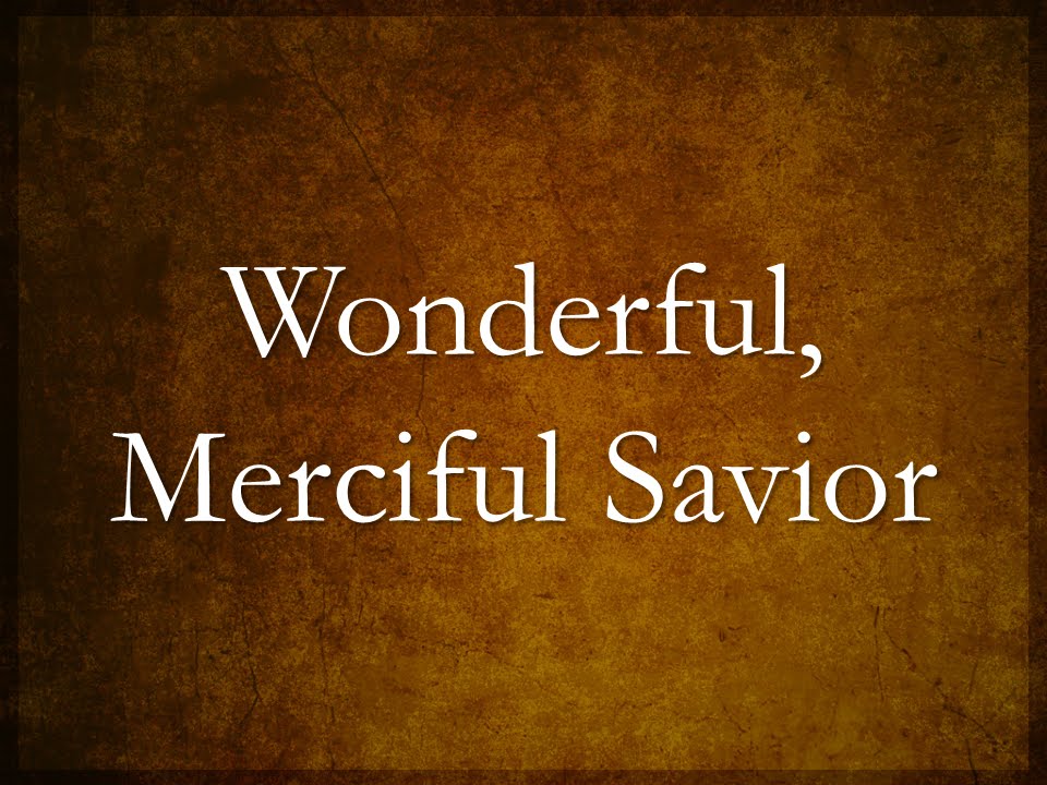 song wonderful merciful savior